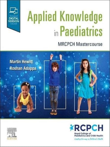 applied knowledge in paediatrics: : mrcpch mastercourse 1st edition