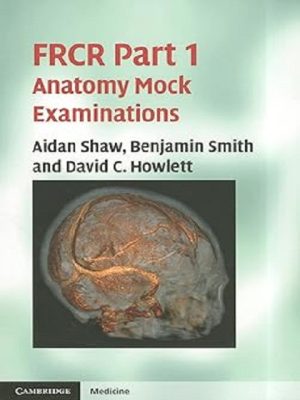 f.r.c.r. part 1 anatomy mock examinations 1st edition by aidan shaw (author)