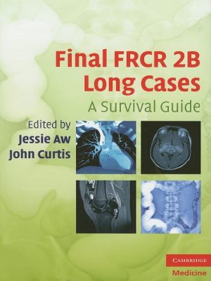 Final FRCR 2B Long Cases: A Survival Guide (Cambridge Medicine (Paperback)) 1st Edition the booklance