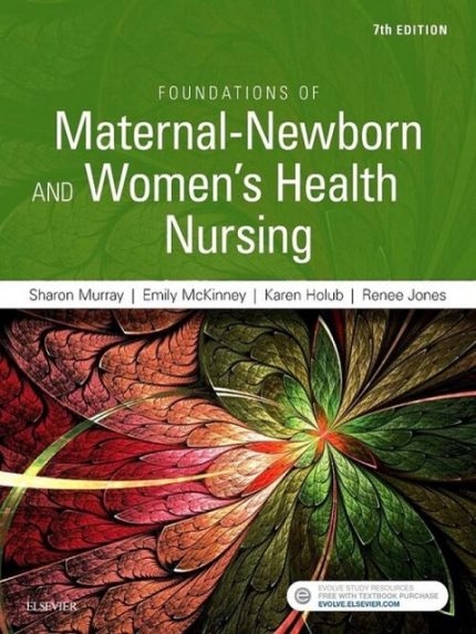 foundations of maternal newborn and women's health nursing 7th edition