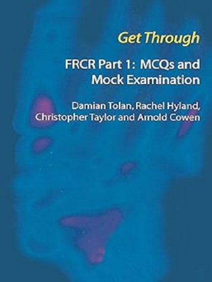 Get Through FRCR Part 1: MCQs and Mock Examination 1st Edition the booklance
