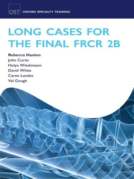 Long Cases for the Final FRCR 2B 1st Edition the booklance