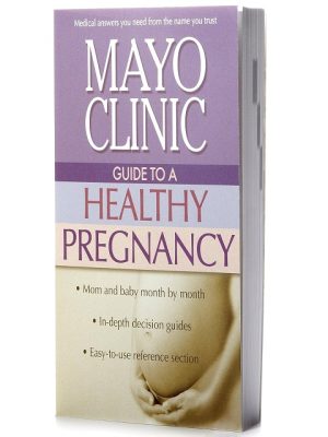 mayo clinic guide to a healthy pregnancy paperback – april 15, 2004