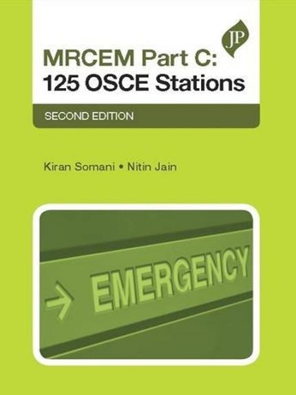mrcem part c: 125 osce stations 2nd edition by kiran somani (author), nitin jain (author)