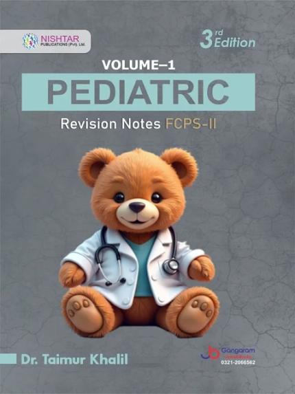 PEDIATRIC Revision Notes FCPS-II 3rd Edition By Dr Taimur Khalil