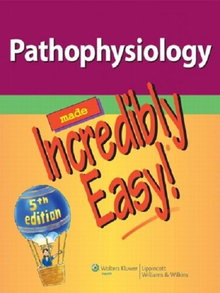 pathophysiology made incredibly easy! (incredibly easy! series®) 5th edition, kindle edition by lippincott