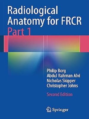 radiological anatomy for frcr part 1 2nd ed 2014 edition