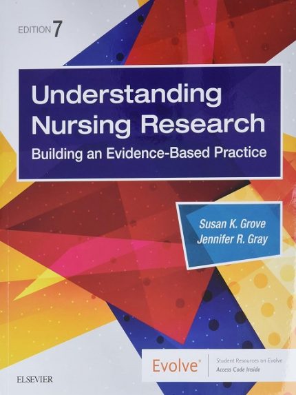 understanding nursing research: building an evidence based practice 7th edition by susan k. grove phd rn anp bc gnp bc (author), jennifer r. gray phd rn faan (author)