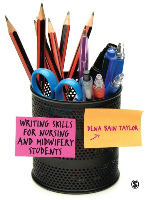 writing skills for nursing and midwifery students 1st edition by dena bain taylor (author)