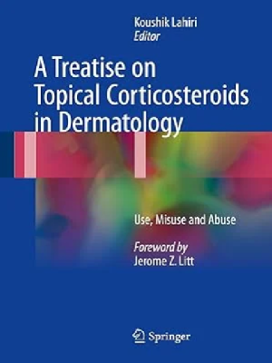 A Treatise on Topical Corticosteroids in Dermatology 1st Edition