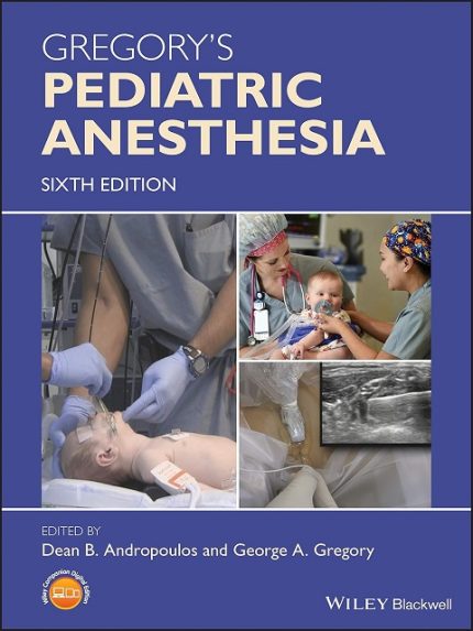 Gregory's Pediatric Anesthesia 6th Edition the booklance