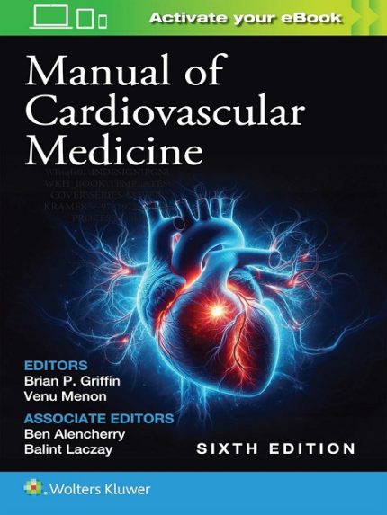 Manual of Cardiovascular Medicine Sixth Edition the booklance