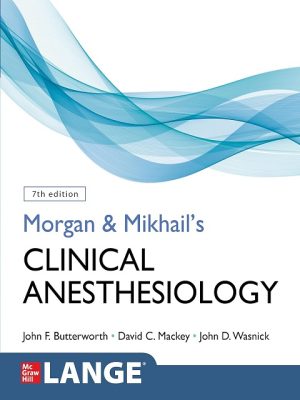 Morgan and Mikhail's Clinical Anesthesiology Seventh Edition the booklance