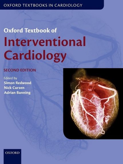Oxford Textbook of Interventional Cardiology (Oxford Textbooks in Cardiology) 2nd Edition the booklance