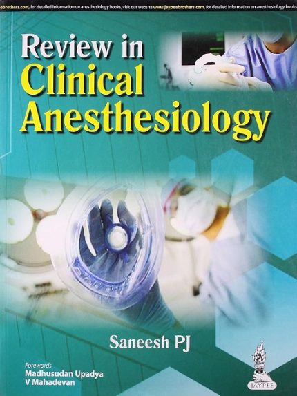 Review in Clinical Anesthesiology by Saneesh PJ (Author)