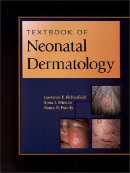 Textbook of Neonatal Dermatology 1st Edition the booklance