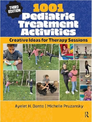 1001 Pediatric Treatment Activities: Creative Ideas for Therapy Sessions, 3rd Edition