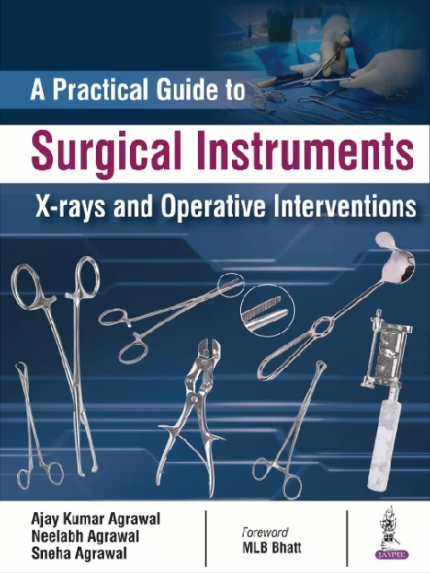 A Practical Guide to Surgical Instruments, X-rays and Operative Interventions