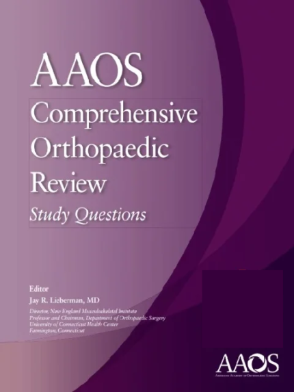 AAOS COMPREHENSIVE ORTHOPAEDIC REVIEW: STUDY QUESTIONS