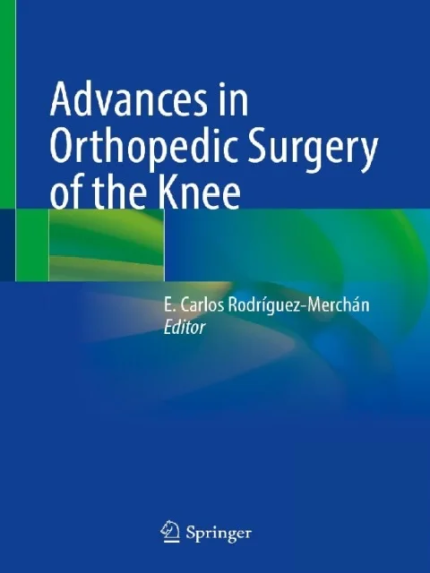 Advances in Orthopedic Surgery of the Knee 1st ed. 2023 Edition the booklance