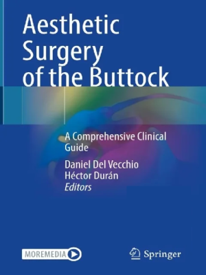 Aesthetic Surgery of the Buttock: A Comprehensive Clinical Guide 1st ed. 2023 Edition
