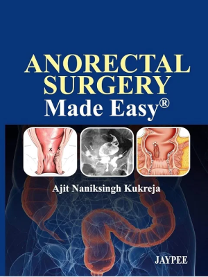 Anorectal Surgery Made Easy 1st Edition