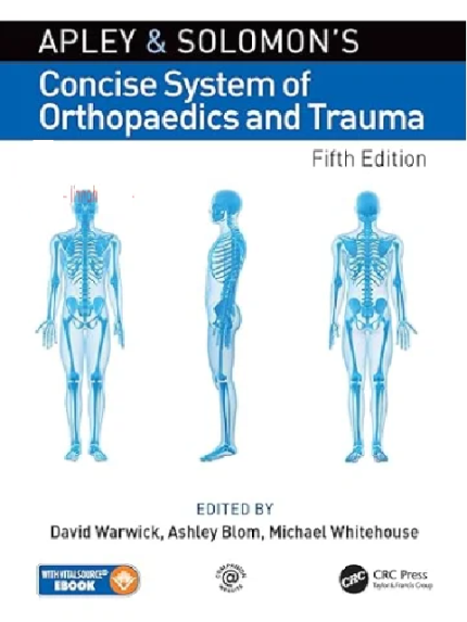 Apley and Solomon’s Concise System of Orthopaedics and Trauma, 5th Edition