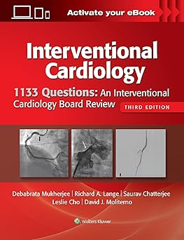 1133 Questions: An Interventional Cardiology Board Review 3rd Edition