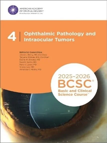 2025-2026 Basic and Clinical Science Course, Section 4: Ophthalmic Pathology and Intraocular Tumors