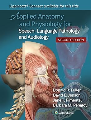 Applied Anatomy and Physiology for Speech-Language Pathology and Audiology (Lippincott Connect) Second Edition