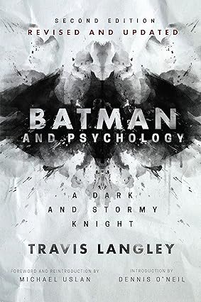 Batman and Psychology: A Dark and Stormy Knight 2nd Edition