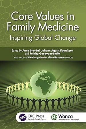 Core Values in Family Medicine: Inspiring Global Change (WONCA Family Medicine) 1st Edition
