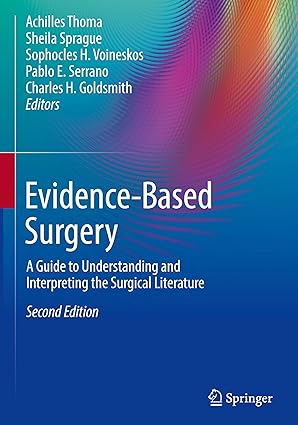 Evidence-Based Surgery: A Guide to Understanding and Interpreting the Surgical Literature Second Edition