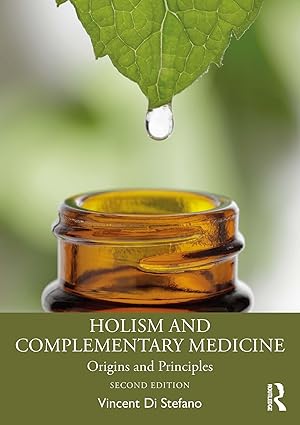 Holism and Complementary Medicine: Origins and Principles, 2nd Edition