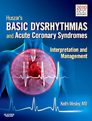 Huszar’s Basic Dysrhythmias and Acute Coronary Syndromes: Interpretation & Management 4th Edition