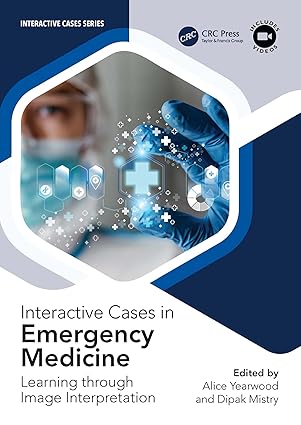 Interactive Cases in Emergency Medicine: Learning Through Image Interpretation (Interactive Cases Series) 1st Edition
