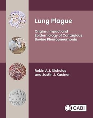 Lung Plague: Origins, Impact and Epidemiology of Contagious Bovine Pleuropneumonia