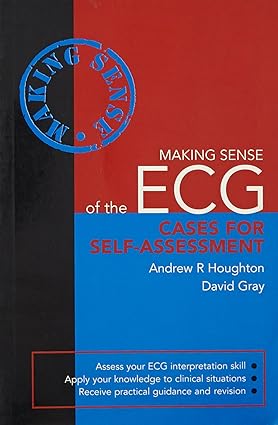 Making Sense of the ECG: Cases for Self-Assessment 1st Edition