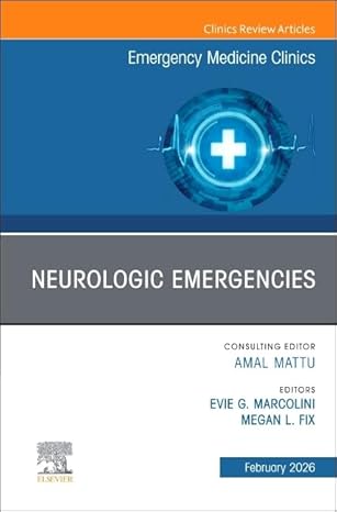 Neurologic Emergencies, an issue of Emergency Medicine Clinics of North America, Volume 44, Issue 1