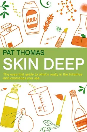 Skin Deep: The essential guide to what’s in the toiletries and cosmetics you use