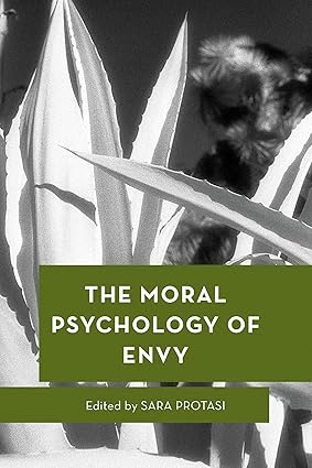 The Moral Psychology of Envy (Moral Psychology of the Emotions)