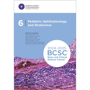 AAO Basic and Clinical Science Course Section 06: Pediatric Ophthalmology and Strabismus 2024-25