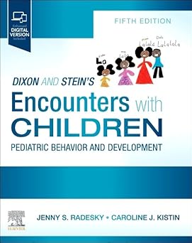 Dixon and Stein’s Encounters with Children: Pediatric Behavior and Development 5th Edition