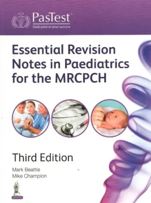 Essential Revision Notes in Pediatrics for MRCPCH 3rd Edition