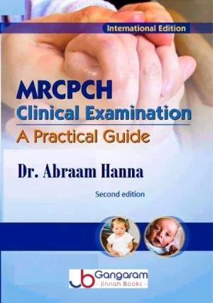 MRCPCH Clinical Examination A Practical Guide 2nd Edition