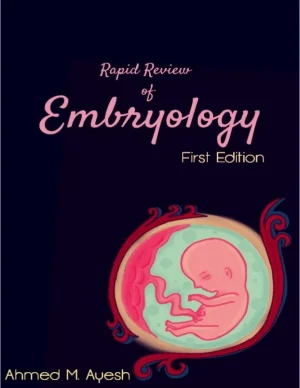 Rapid Review of Embryology by Ahmed M Ayesh 1st Edition