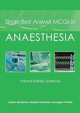 Single Best Answer MCQs in Anaesthesia: Volume II Basic Sciences 1st Edition