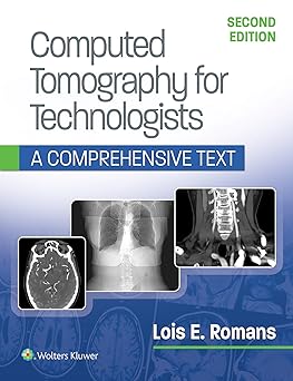 Computed Tomography for Technologists: A Comprehensive Text 2nd Edition
