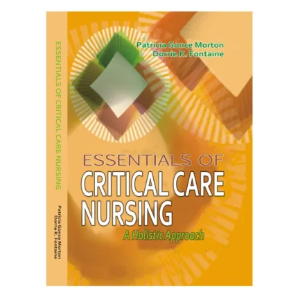 Essentials of Critical Care Nursing: A Holistic Approach