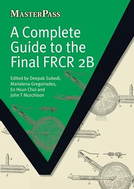 A Complete Guide to the Final FRCR 2B